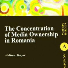 The Concentration of Media Ownership in Romania - Adina Baya