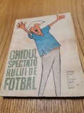 GHIDUL SPECTATORULUI DE FOTBAL - Petre Gatu - MATTY ASLAN (desene) - 1963, 126p