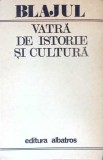 Carte "Blajul, Vatra de Istorie si Cultura" - Colectiv, Editura Albatros, 1986, Paperback, Monografie Locala Romana
