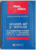 Violenta, mit si revolutie. De la violenta rituala la violenta simbolica si donjuanismul politic al democratiilor &ndash; Stefan Stanciugelu