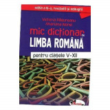 Mic dictionar de limba romana pentru clasele V-XII - Victoria Padureanu, Aramis