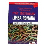 Cumpara ieftin Mic dictionar de limba romana pentru clasele V-XII - Victoria Padureanu, Aramis