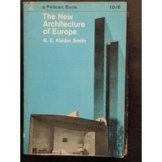 THE NEW ARHITECTURE OF EUROPE - G.E. KIDDER SMITH foto