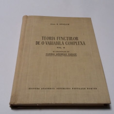 S STOILOW TEORIA FUNCTIILOR DE O VARIABILA COMPLEXA VOL 2 ,RF11/2