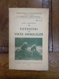 BILIOTECA STIINTIFICA PENTRU POPOR A ZIARULUI &#039;&#039;UNIVERSAL&#039;&#039; NR. 1-4: POVESTIRI DIN VIATA ANIMALELOR de RAUL CALINESCU 1940