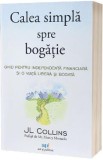 Calea simpla spre bogatie - J. L. Collins