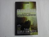 CERCETARI IN DOMENIUL METAPSIHIC SI SPIRITIST - PROFESOR SCARLAT DEMETRESCU