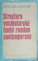 STRUCTURA VOCABULARULUI LIMBII ROMANE CONTEMPORANE. PROBLEME TEORETICE SI APLICATII PRACTICE-ANGELA BIDU-VR-212752 foto