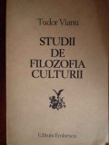 Studii De Filozofia Culturii - Tudor Vianu ,302561