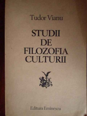 Studii De Filozofia Culturii - Tudor Vianu ,302561 foto