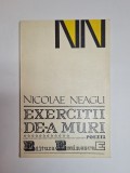 Exerciții de-a muri &ndash; Aut. Nicolae Neagu, Ed. Eminescu, 1991