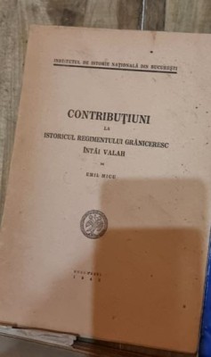 Emil Micu - Contributiuni la Istoricul Regimentului Graniceresc Intai Valah foto
