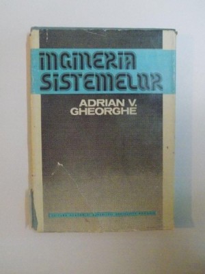 INGINERIA SISTEMELOR de ADRIAN V. GHEORGHE, 1979 foto