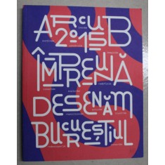 ARCUB - IMPREUNA DESENAM BUCURESTIUL , 2015