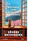 Motanul care a salvat biblioteca - Sosuke Natsukawa