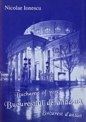Bucurestiul de altadata - Nicolae Ionescu foto