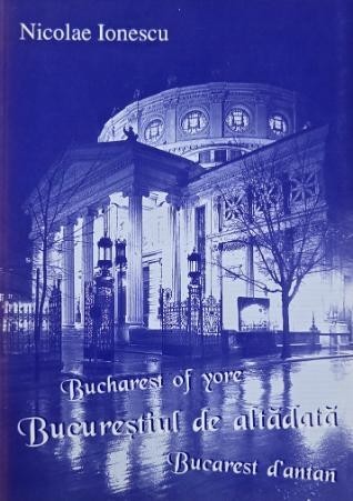 Bucurestiul de altadata - Nicolae Ionescu
