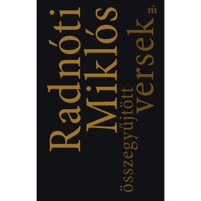 Radn&oacute;ti Mikl&oacute;s &ouml;sszegyűjt&ouml;tt versek - Radn&oacute;ti Mikl&oacute;s