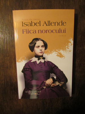 Fiica norocului - Isabel Allende foto