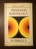 Ermona Zaharian - Pedagogia rom&acirc;nească interbelică: o istorie a ideilor educative