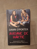 Avioane de hartie - Dawn O&#039;Porter, 2014, Rao