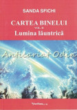 Cumpara ieftin Cartea Binelui II - Lumina Launtrica, Sanda Sfichi, Editura Pim, 2007, Iasi, Carte Religioasa