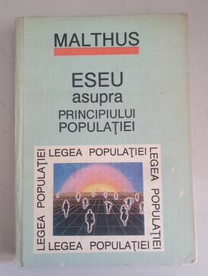 ESEU ASUPRA PRINCIPIULUI POPULATIEI - MALTHUS foto