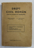 DREPT CIVIL ROMAN -STUDIU DE DOCTRINA SI JURISPRUDENTA - ROSSETI BALANESCU SI AL. BAICOIANU VOL.II - 1943