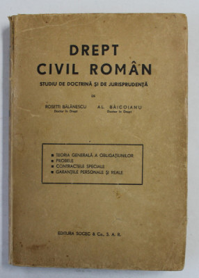 DREPT CIVIL ROMAN -STUDIU DE DOCTRINA SI JURISPRUDENTA - ROSSETI BALANESCU SI AL. BAICOIANU VOL.II - 1943 foto