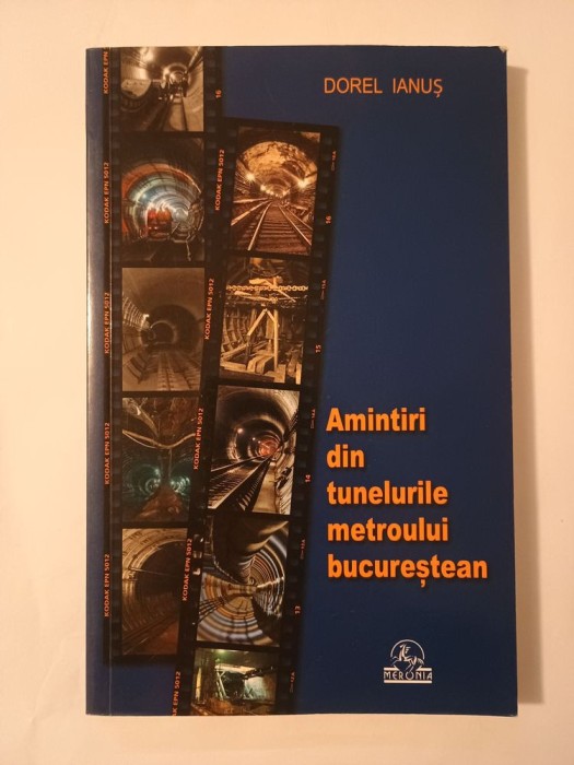 Dorel Ianuș - Amintiri din tunelurile metroului bucureștean