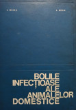 I. Baies - Bolile infectioase ale animalelor domestice (1971)