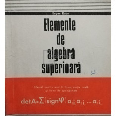 Eugen Radu - Elemente de algebra superioara - Manual pentru clasa a XI-a (editia 1976)