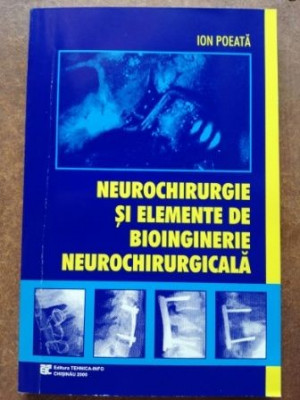 Neurochirurgie si elemente de bioinginerie neurochirurgicala- Ion Poeata foto