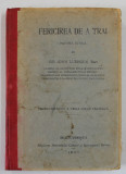 FERICIREA DE A TRAI ( PARTILE I - II de SIR JOHN LUBBOCK BART , COLEGAT , 1900