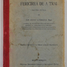 FERICIREA DE A TRAI ( PARTILE I - II de SIR JOHN LUBBOCK BART , COLEGAT , 1900