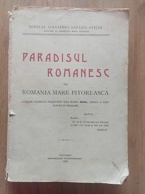 Paradisul romanesc sau Romania Mare pitoreasca General Alexandru Lupascu Stejar