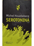 Michel Houellebecq - Serotonina (editia 2019)