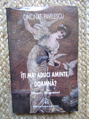 ITI MAI ADUCI AMINTE DOAMNA ( POEZII , EPIGRAME ) de CINCINAT PAVELESCU AUTOGRAF foto