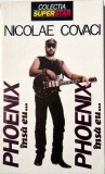 Nicolae Covaci - Phoenix Insa Eu ... _ carte _ Ed. Nemira, Bucuresti, 1994