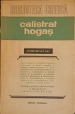 Calistrat Hogas Interpretat - Octav Botez, Editura Eminescu 1976, Biografii, Romana, 190 pagini