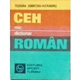 MIC DICTIONAR CEH-ROMAN-TEODORA DOBRITOIU-ALEXANDRU-258182