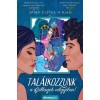 Tal&aacute;lkozzunk a Csillagok v&ouml;lgy&eacute;ben! - Spira Eszter Mirjam