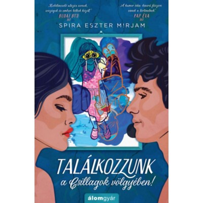 Tal&amp;aacute;lkozzunk a Csillagok v&amp;ouml;lgy&amp;eacute;ben! - Spira Eszter Mirjam foto