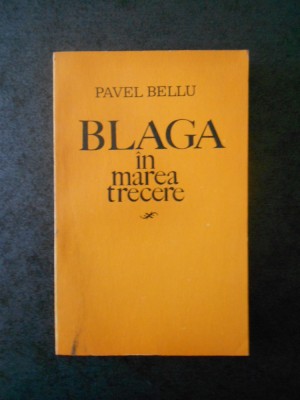 PAVEL BELLU - BLAGA IN MAREA TRECERE foto