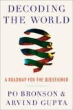 Decoding the World | Po Bronson, Arvind Gupta, Headline Publishing Group