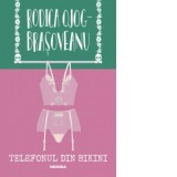 Telefonul din bikini - Rodica Ojog-Brasoveanu