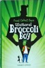 Frank Cottrell Boyce - Uluitorul Broccoli Boy - Corint - Aventura, Umor, Mister - Coperta Cartonata