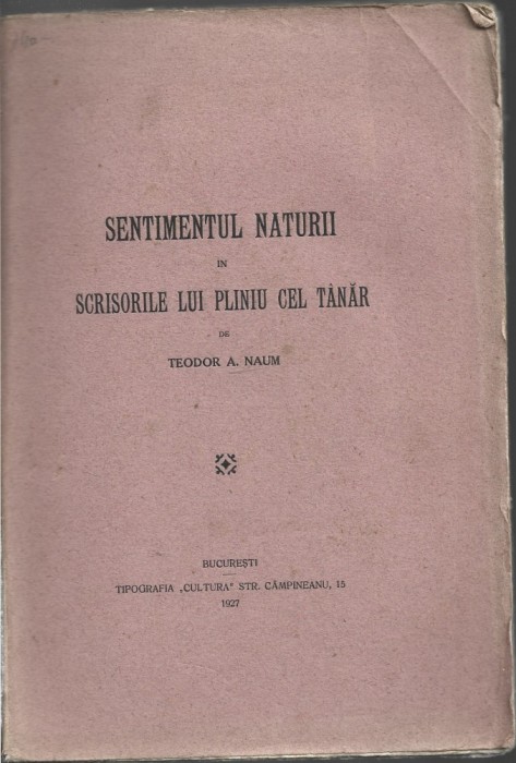 C9092N Sentimentul naturii &icirc;n scrierile lui Pliniu cel T&acirc;năr de Teodor Naum, 1927