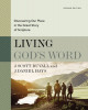 Living God&#039;s Word, Second Edition: Discovering Our Place in the Great Story of Scripture