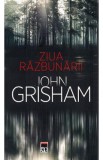 Ziua razbunarii - John Grisham